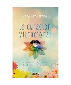 La curación vibracional, J. Jaya Myra