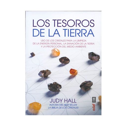 Los Tesoros de la Tierra / Judy Hall