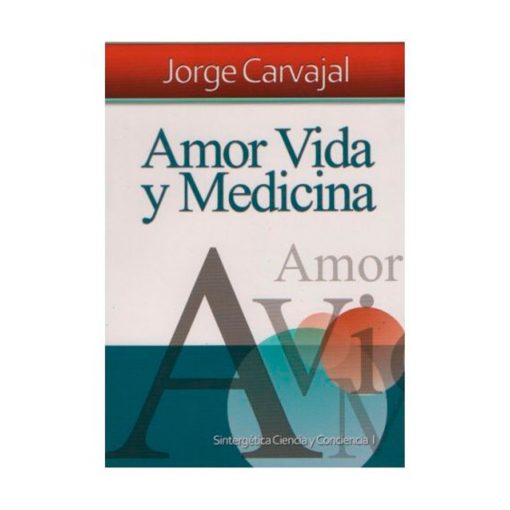 Amor, Vida y Medicina. Jorge Carvajal