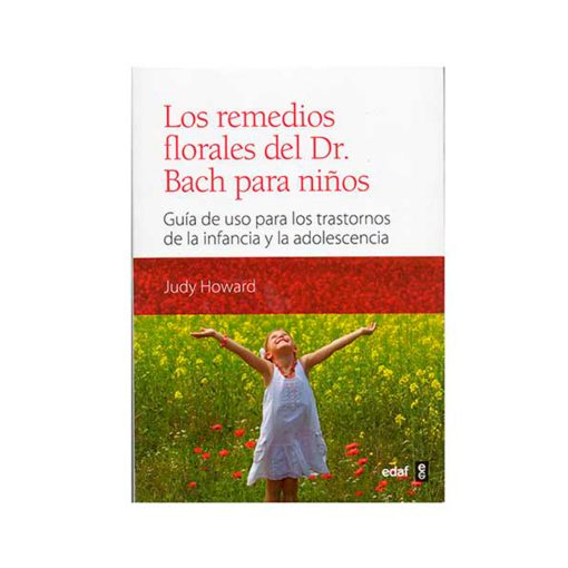 Los remedios florales del Dr. Bach para niños, Judy Howard.