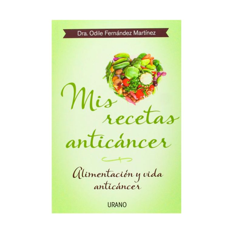 Mis Recetas Anticáncer. Odile Fernández. Odile Fernández