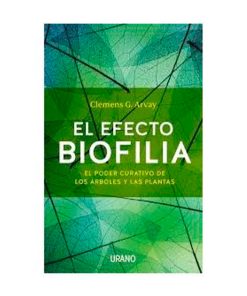 El Efecto Biofilia. Clemens G. Arvay