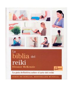 La Biblia del Reiki. Eleanor Mckenzie
