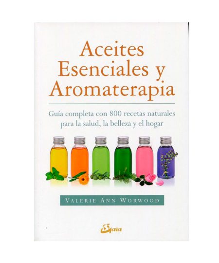 Aceites esenciales y aromaterapia. Valerie Ann Worwood