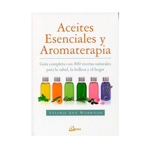 Aceites esenciales y aromaterapia. Valerie Ann Worwood