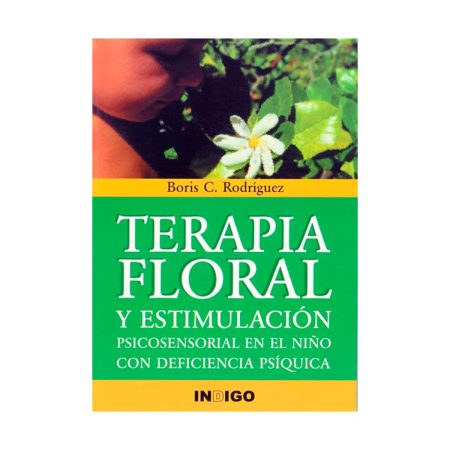 Terapia Floral y estimulación psicosensorial. Boris C. Rodríguez
