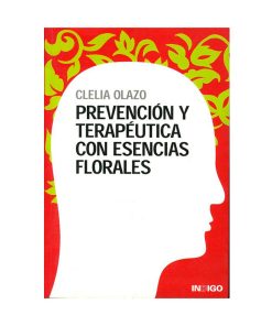 Prevención y terapéutica con esencias florales. Clelia Olazo
