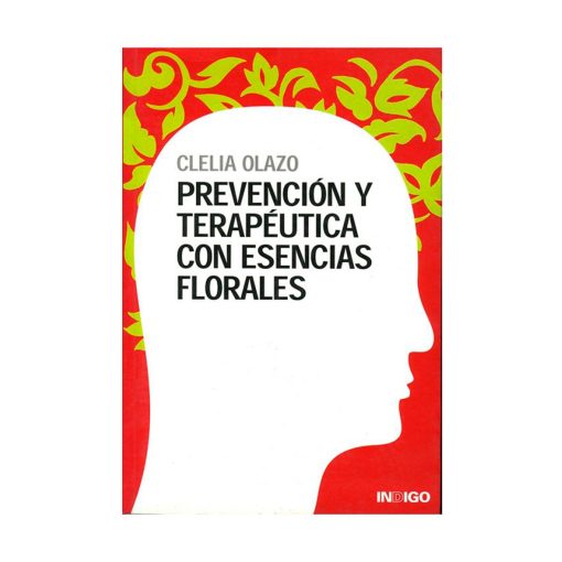 Prevención y terapéutica con esencias florales. Clelia Olazo