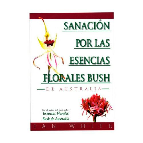Sanacion por las Esencias Florales Bush / Ian White