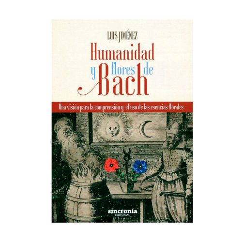 Humanidad y flores de Bach / Luis Jiménez