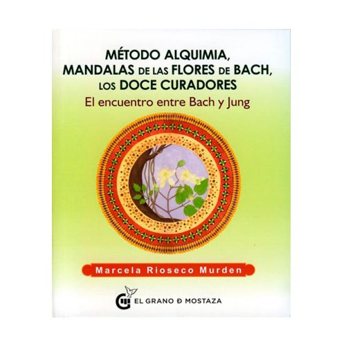 Método alquimia, mandalas de las Flores de Bach, los doce curadores. Marcela Rioseco