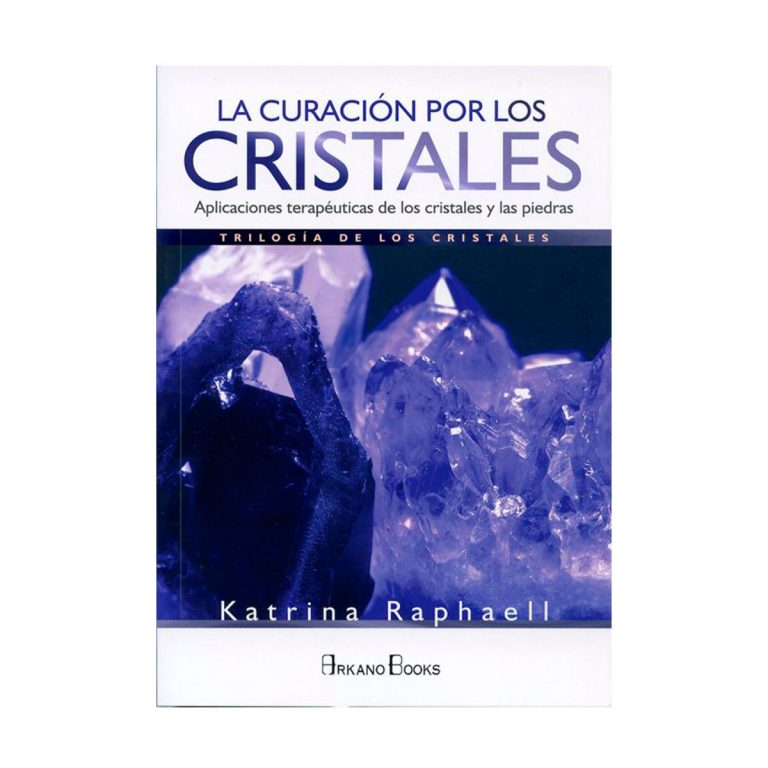 La Curación por los Cristales. Katrina Raphaell