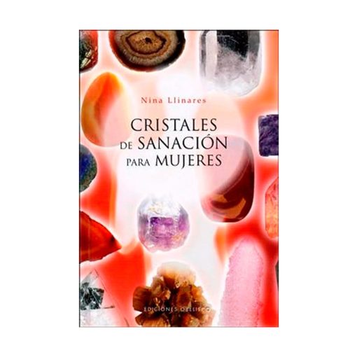 Cristales de sanación para mujeres, Nina Llinares