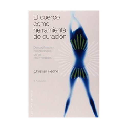 El cuerpo como herramienta de curación, Christian Fleche