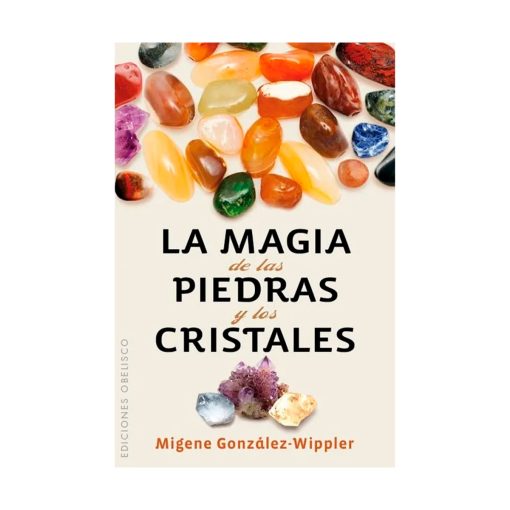 La magia de las piedras y los cristales, M. Gonzalez-Wippler