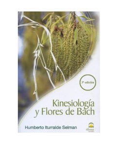 Kinesiología y flores de Bach. Humberto Iturralde Selman