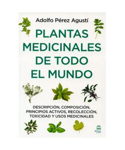 Plantas medicinales de todo el mundo. Adolfo Pérez Agustí