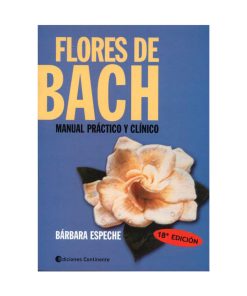 Flores de Bach Manual práctico y clínico / Bárbara Espeche