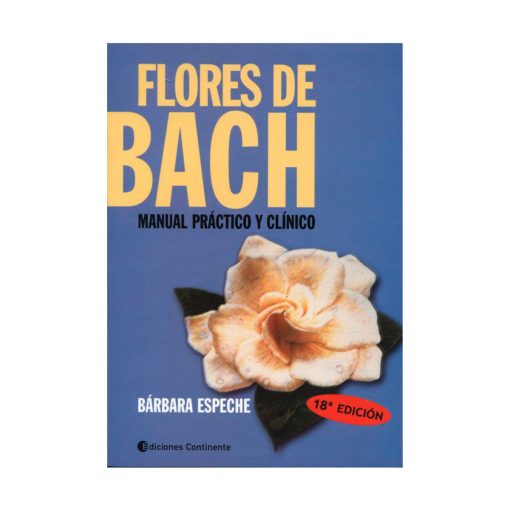 Flores de Bach Manual práctico y clínico / Bárbara Espeche