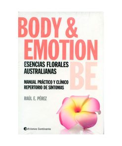 Body & Emotions Esencias florales australianas / Raúl E. Pérez