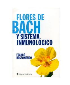 Flores de Bach y sistema inmunológico. Franco Rossomando.