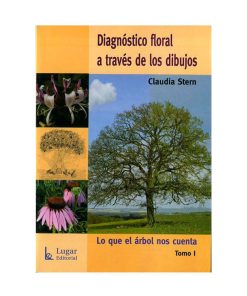 Diagnóstico floral a través de los dibujos, Tomo 1 / Claudia Stern