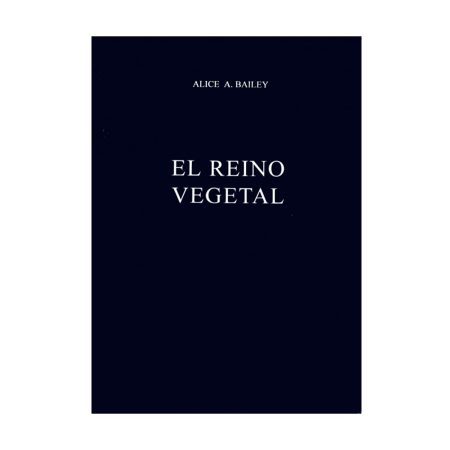 El reino vegetal. Alice A. Bailey.