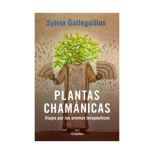 Plantas Chamanicas. Sylvia Galleguillos