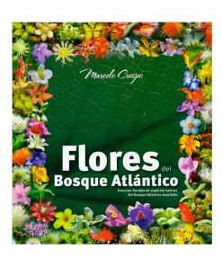 Flores del Bosque Atlántico. Marcelo Crespo