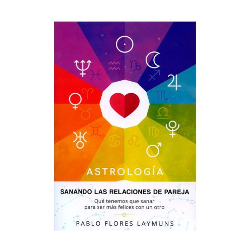Sanando las relaciones de pareja. Pablo Flores Laymuns