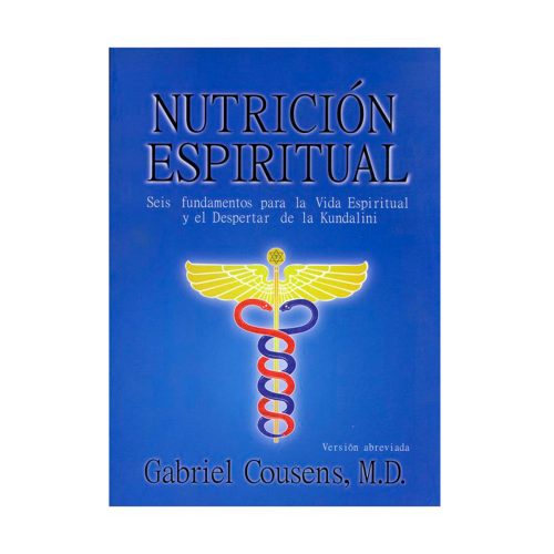 Nutrición Espiritual. Dr. Gabriel Cousens