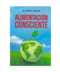 Alimentación Consciente / Dr. Gabriel Cousens