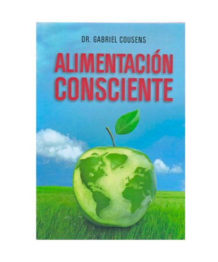 Alimentación Consciente / Dr. Gabriel Cousens