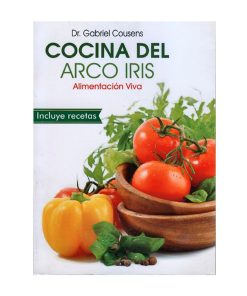 Cocina del Arcoiris Alimentación viva / Dr. Gabriel Cousens