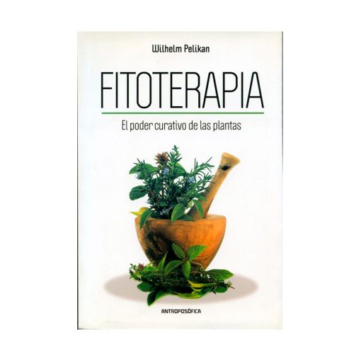 Fitoterapia: el poder curativo de las plantas. W. Pelikan