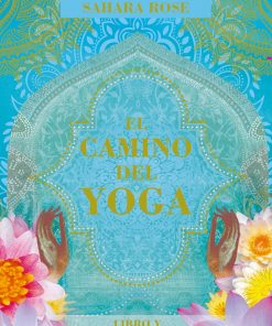 El camino del yoga; Sahara Rose