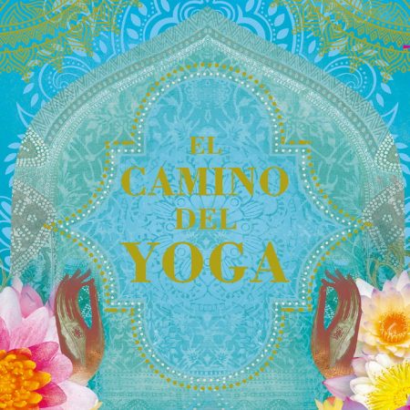 El camino del yoga; Sahara Rose