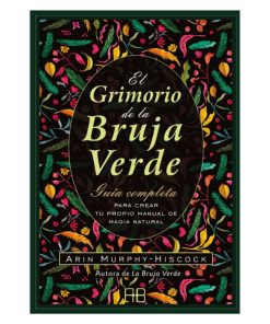 El Grimorio de la Bruja Verde - Arin Murphy Hiscock