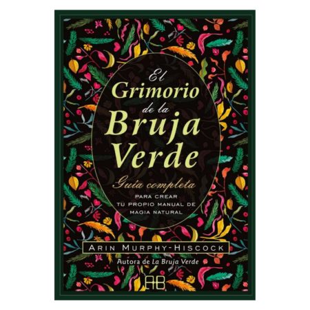 El Grimorio de la Bruja Verde - Arin Murphy Hiscock