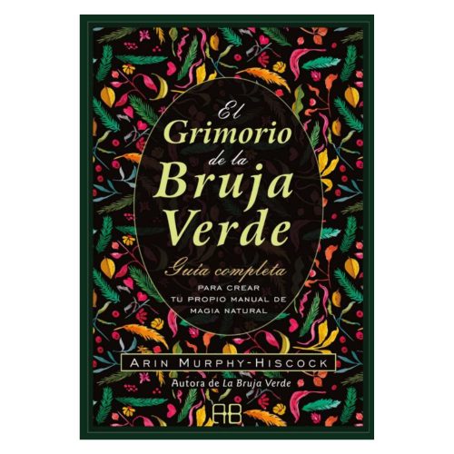 El Grimorio de la Bruja Verde - Arin Murphy Hiscock