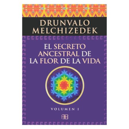 Libro El Secreto Ancestral de la Flor de la Vida Vol. I