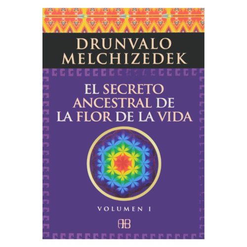 Libro El Secreto Ancestral de la Flor de la Vida Vol. I