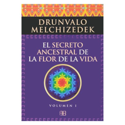 Libro El Secreto Ancestral de la Flor de la Vida Vol. I