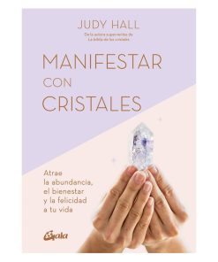 Manifestar con Cristales - Judy Hall