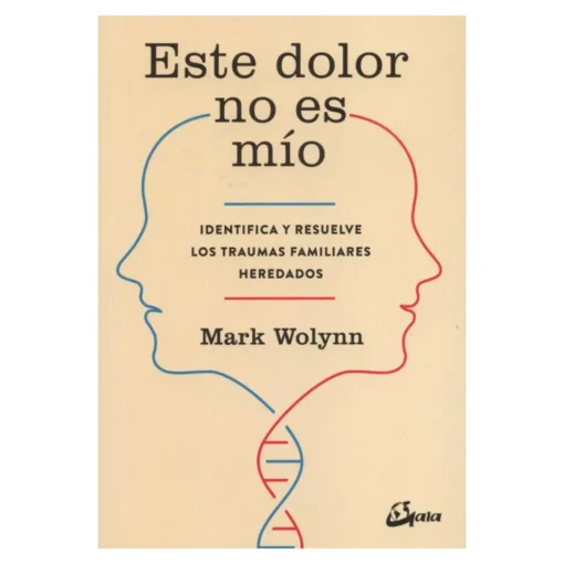 Libro Este Dolor No Es Mio, Mark Wolynn