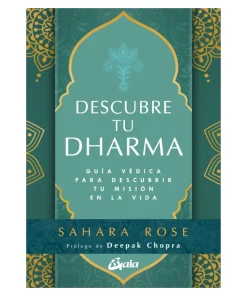 Libro Descubre tu Dharma, Guía Vedica, Sahara Rose
